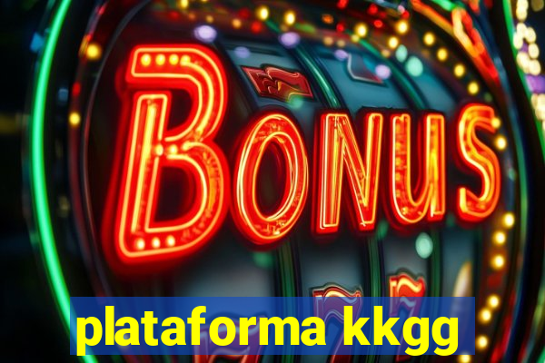 plataforma kkgg